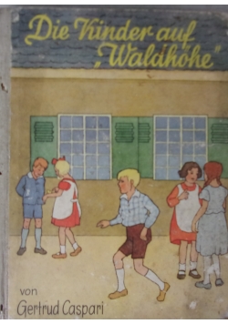 Die Kinder auf "Waldhöhe" und andere Erzählungen, około 1937 r.