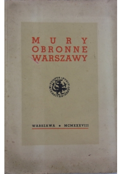 Mury obronne Warszawy, 1938r.
