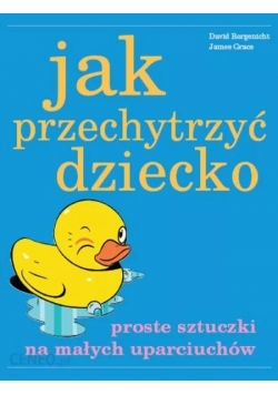Jak przechytrzyć dziecko