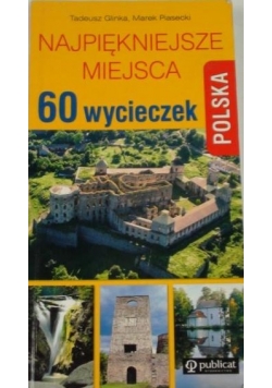 Najpiękniejsze miejsca 60 wycieczek. Polska