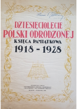 Dziesięciolecie Polski odrodzonej, księga pamiątkowa 1918-1928, 1928r.