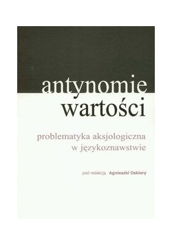 Antynomie wartości problematyka aksjologiczna w językoznawstwie