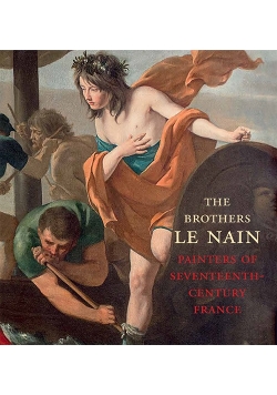 The Brothers Le Nain Painters of Seventeenth century France