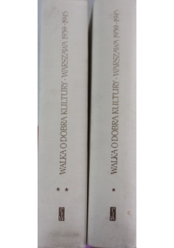 Walka o dobra kultury Warszawa 1939-1945, t. 1-2