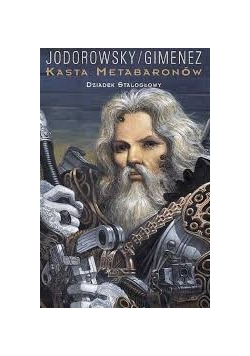 Kasta Metabaronów, tom V. Dziadek Stalogłowy