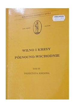Wilno i kresy północno- wschodnie, T.III, Polszczyzna kresowa