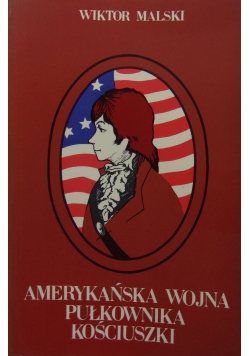 Amerykańska wojna Pułkownika Kościuszki