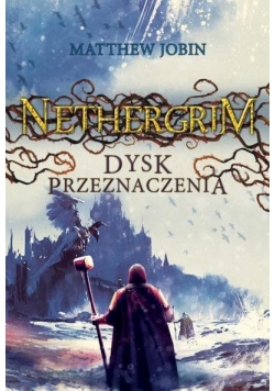 Nethergrim T.3 Dysk przeznaczenia