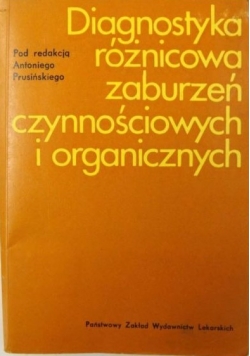 Diagnostyka różnicowa zaburzeń czynnościowych i organicznych