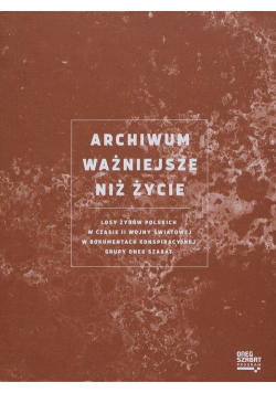Archiwum ważniejsze niż życie