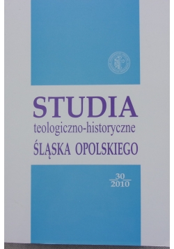 Studia teologiczno-historyczne Śląska-Opolskiego tom 30
