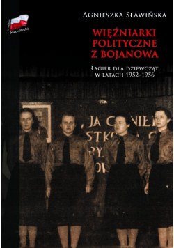 Więźniarki polityczne z Bojanowa