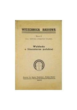 Wszechnica radiowa: Historia literatury polskiej: Wykłady o literaturze polskiej