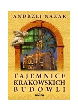Tajemnice krakowskich budowli
