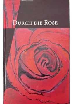 Durch die Rose