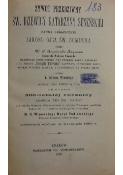 Zywot przedziwny Św.Dziewicy Katarzyny Seneńskiej ,1880 r.