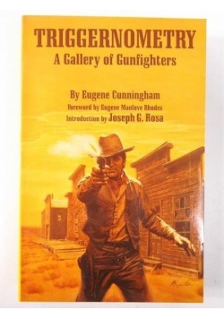 Triggernometry. A Gallery Of Gunfighters