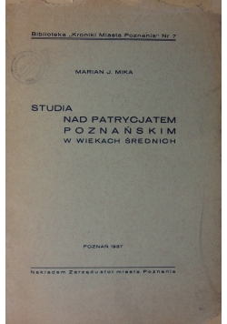 Studia nad patrycjatem poznańskim w wiekach średnich, 1937r.