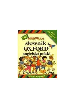 Mój pierwszy słownik Oxford angielsko-polski