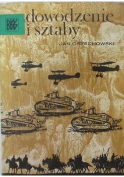 Dowodzenie i sztaby , Tom I