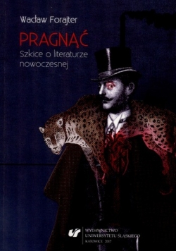 Pragnąć szkice o literaturze nowoczesnej Nowa