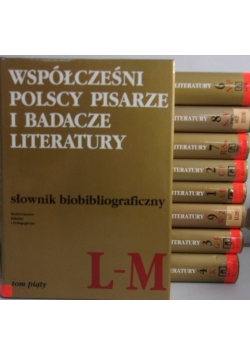Współcześni polscy pisarze i badacze literatury - słownik bibliograficzny , Tom I-IX