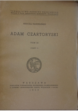 Adam Czartoryski tom III część II