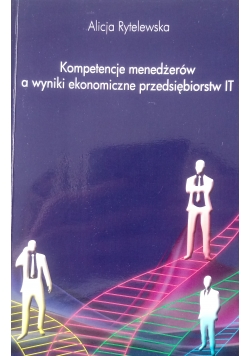 Kompetencje menedżerów a wyniki ekonomiczne przedsiębiorstw IT