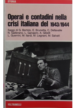 Operai e contadini nella crisi del 1943/ 1944