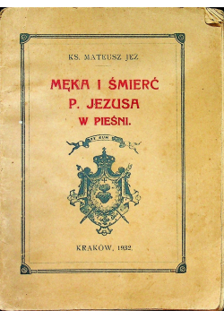 Męka i śmierć P Jezusa w pieśni 1932.
