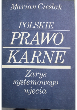 Polskie prawo karne Zarys systemowego ujęcia