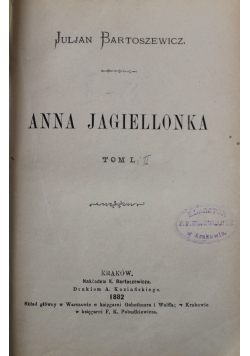 Anna Jagiellonka Tom I i II 1882 r.
