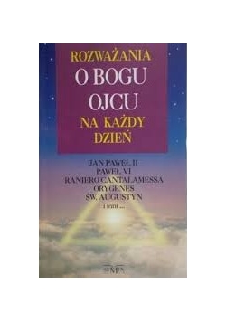Rozważania o Bogu Ojcu na każdy dzień
