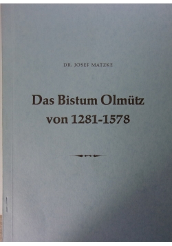 Das Bistum Olmutz von 1281-1578