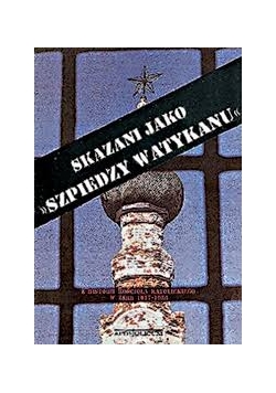 Skazany jako ,,Szpiedzy Watykanu"