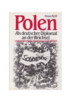 Polen Als deutscher Diplomat an der Weichsel