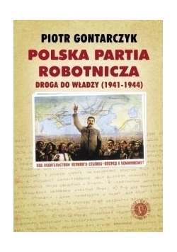 Polska partia robotnicza Droga do władzy ( 1941 - 1944 )