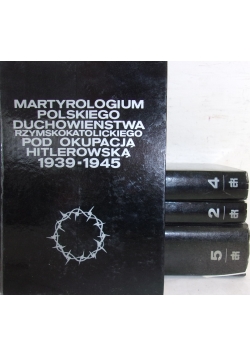 Martyrologium polskiego duchowieństwa rzymskokatolickiego pod okupacją hitlerowską 1939-1945, 4 książki
