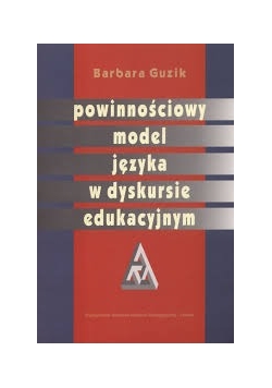 Powinnościowy model języka w dyskursie edukacyjnym