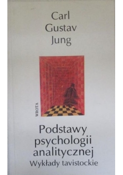 Zasadnicze podstawy psychologii analitycznej   Wykłady tavistowskie