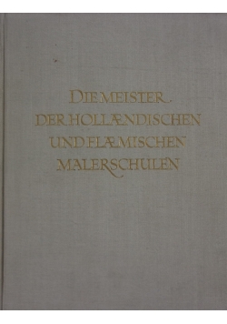 Die Meister der Holaendischen und Flaemischen Malerschulen