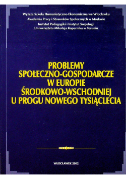 Problemy społeczno gospodarcze w Europie środkowo wschodniej u progu nowego tysiąclecia
