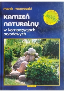 Kamień naturalny w kompozycjach ogrodowych