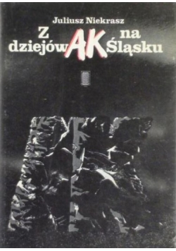 Z dziejów AK na Śląsku
