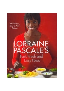 Lorraine Pascale's Fast, Fresh and Easy Food