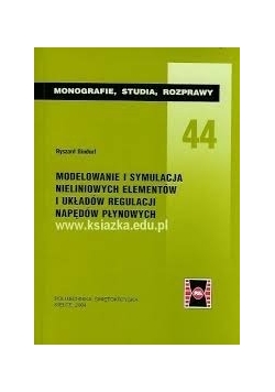 Modelowanie i symulacja nieliniowych elementów i układów regulacji napędów płynowych