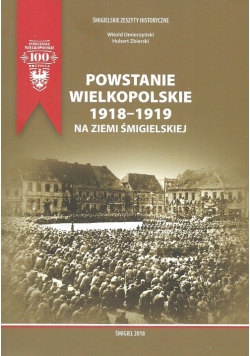 Powstanie Wielkopolskie 1918-1919 na ziemi śmigielskiej