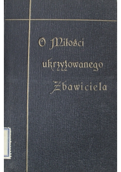 O miłości Ukrzyżowanego Zbawiciela 1925 r.