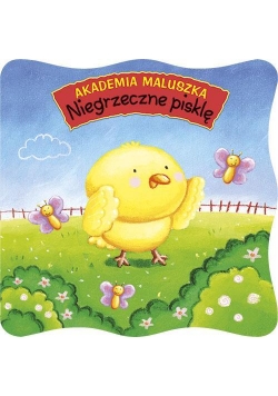 Akademia maluszka. Niegrzeczne pisklę