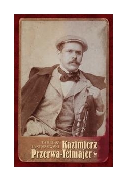 Kazimierz Przerwa-Tetmajer - Biografia
